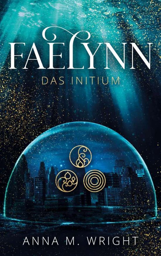 Cover for Wright · Faelynn - Das Initium (Buch) (2020)