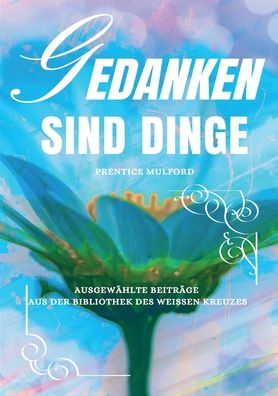 Cover for Prentice Mulford · Gedanken sind Dinge (Pocketbok) (2022)