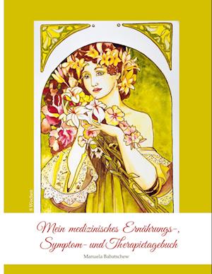Cover for Manuela Babatschew · Mein medizinisches Ernährungs-, Symptom- und Therapietagebuch, Band 2 (Book) (2024)
