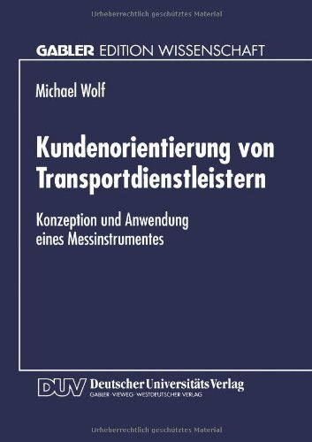 Cover for Michael Wolf · Kundenorientierung Von Transportdienstleistern: Konzeption Und Anwendung Eines Messinstrumentes (Taschenbuch) [1999 edition] (1999)