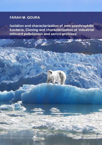 Cover for Farah M. Qoura · Isolation and Characterization of New Psychrophilic Bacteria; Cloning and Characterization of Industrial Relevant Pullulanase and Serine Protease (Paperback Book) (2006)