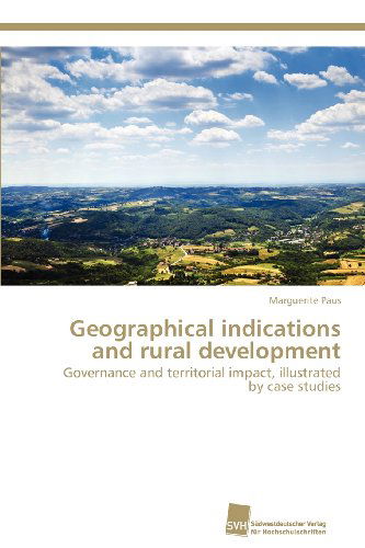 Cover for Marguerite Paus · Geographical Indications and Rural Development: Governance and Territorial Impact, Illustrated by Case Studies (Paperback Book) (2012)