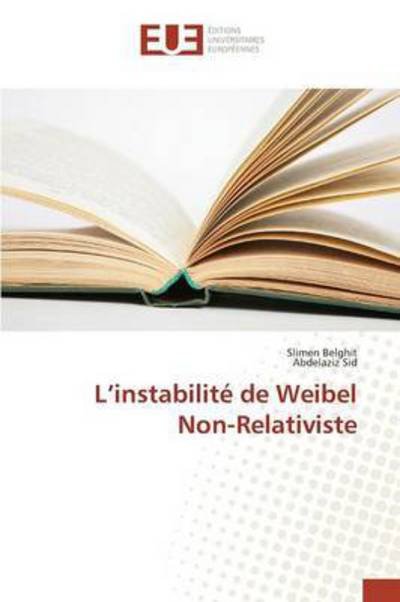 Cover for Belghit Slimen · L'instabilite De Weibel Non-relativiste (Paperback Bog) (2015)