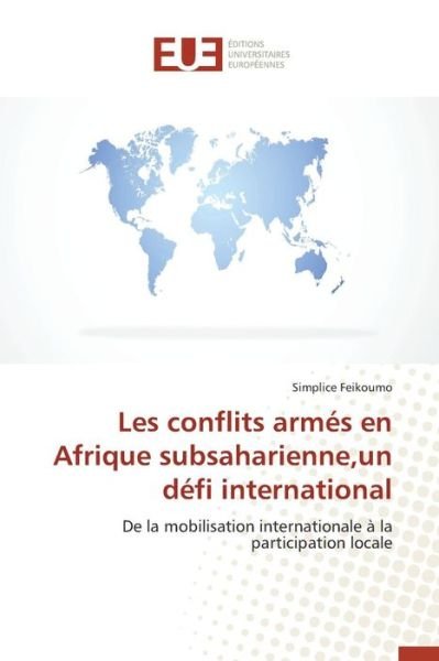 Cover for Feikoumo Simplice · Les Conflits Armes en Afrique Subsaharienne, Un Defi International (Pocketbok) (2018)