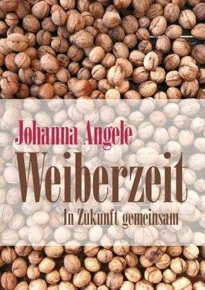 Cover for Angele · Weiberzeit (Buch)