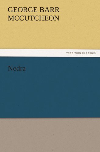 Cover for George Barr Mccutcheon · Nedra (Tredition Classics) (Taschenbuch) (2011)