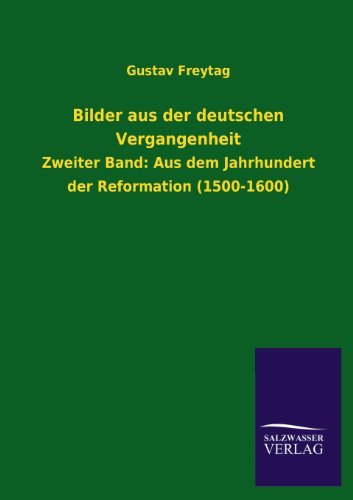 Cover for Gustav Freytag · Bilder Aus Der Deutschen Vergangenheit (Taschenbuch) [German edition] (2013)