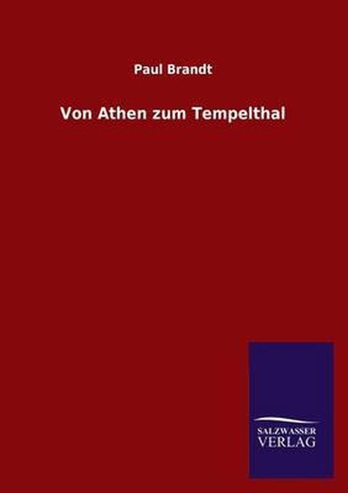 Cover for Paul Brandt · Von Athen Zum Tempelthal (Taschenbuch) [German edition] (2013)