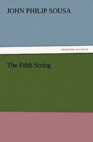 The Fifth String (Tredition Classics) - John Philip Sousa - Livros - tredition - 9783847213673 - 23 de fevereiro de 2012