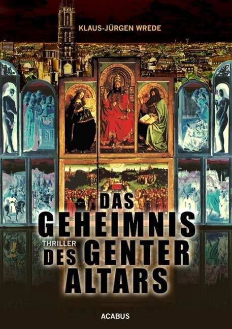 Cover for Wrede · Das Geheimnis des Genter Altars (Bok)