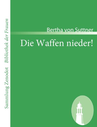 Cover for Bertha Von Suttner · Die Waffen Nieder! (Sammlung Zenodot\bibliothek Der Frauen) (German Edition) (Taschenbuch) [German edition] (2008)