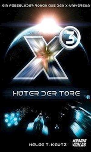Cover for Helge T. Kautz · X3: Hüter der Tore (Hardcover Book) (2020)