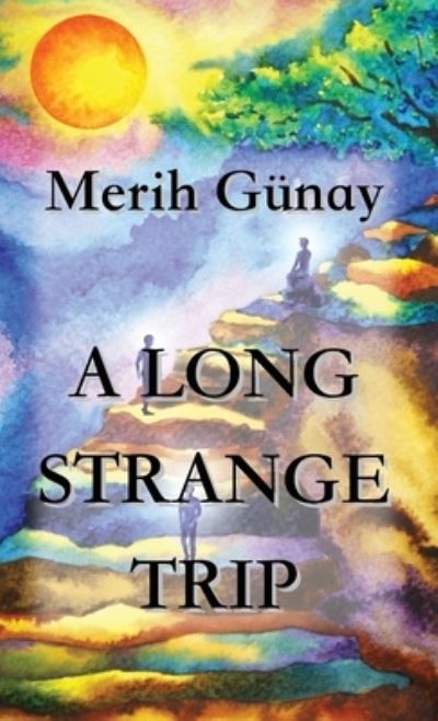 A Long Strange Trip - Merih Gunay - Books - Texianer Verlag - 9783949197673 - March 11, 2021