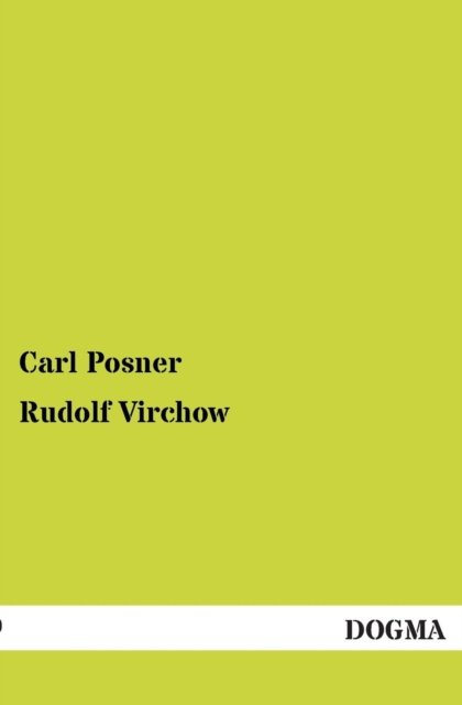 Cover for Carl Posner · Rudolf Virchow: Meister Der Heilkunde (1921) (German Edition) (Paperback Bog) [German, 1 edition] (2013)