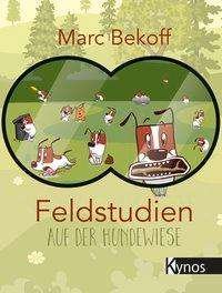 Cover for Bekoff · Feldstudien auf der Hundewiese (Bog)