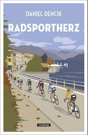 Radsportherz - Daniel Dencik - Bøger - Covadonga - 9783957260673 - 1. juni 2022