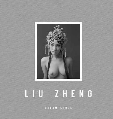 Liu Zheng: Dream Shock - Liu Zheng - Livros - Steidl Publishers - 9783958292673 - 26 de junho de 2025