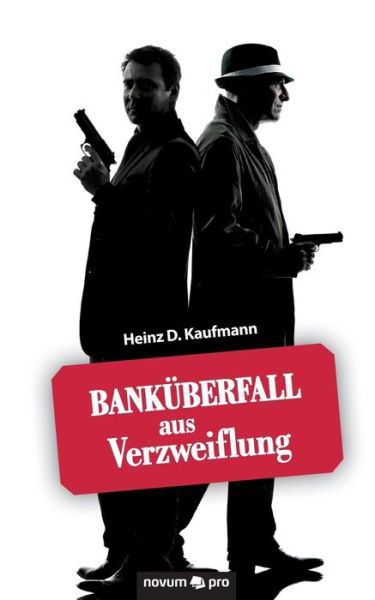 Banküberfall aus Verzweiflung - Kaufmann - Książki -  - 9783958403673 - 30 marca 2017
