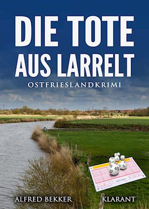 Cover for Alfred Bekker · Die Tote aus Larrelt. Ostfrieslandkrimi (Buch) (2023)