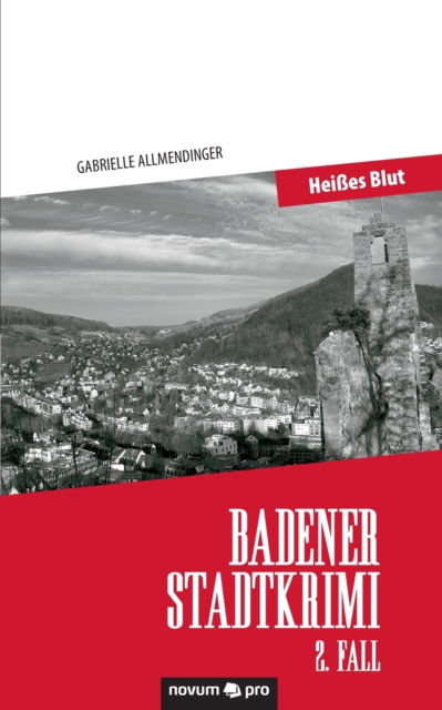 Cover for Gabrielle Allmendinger · Badener Stadtkrimi - Heisses Blut (Paperback Book) (2021)