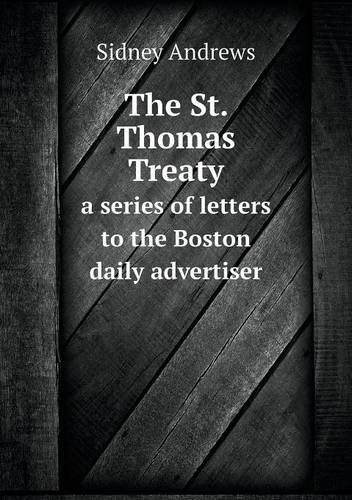 Cover for Sidney Andrews · The St. Thomas Treaty a Series of Letters to the Boston Daily Advertiser (Paperback Book) (2013)