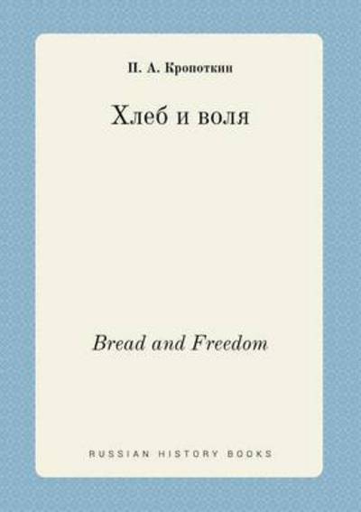 Cover for Petr Alekseevich Kropotkin · Bread and Freedom (Paperback Book) (2015)