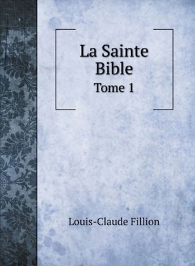 Cover for Louis-Claude Fillion · La Sainte Bible (Hardcover Book) (2020)