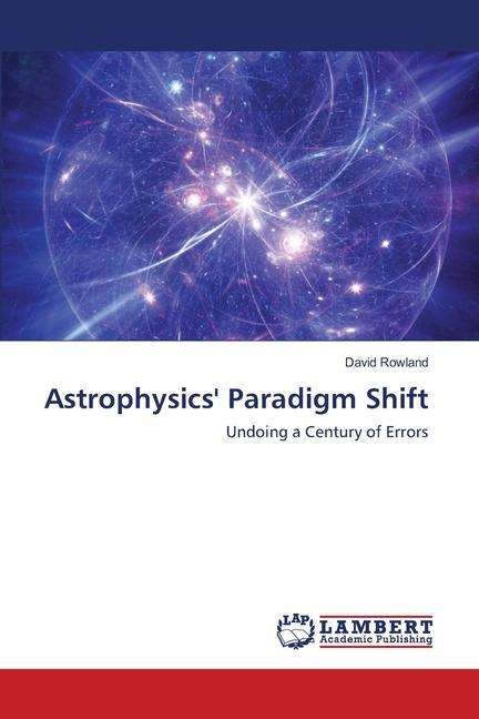 Cover for Rowland · Astrophysics' Paradigm Shift (Bok) (2020)