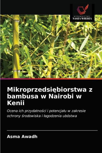 Cover for Asma Awadh · Mikroprzedsi?biorstwa z bambusa w Nairobi w Kenii (Paperback Bog) (2021)