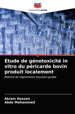 Cover for Akram Hassan · Etude de genotoxicite in vitro du pericarde bovin produit localement (Pocketbok) (2021)