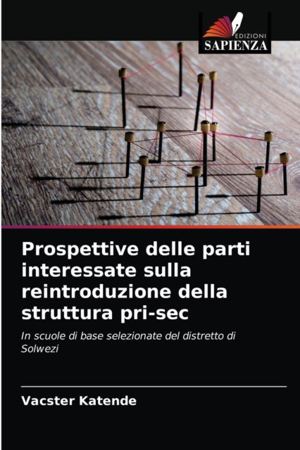 Cover for Vacster Katende · Prospettive delle parti interessate sulla reintroduzione della struttura pri-sec (Paperback Book) (2021)