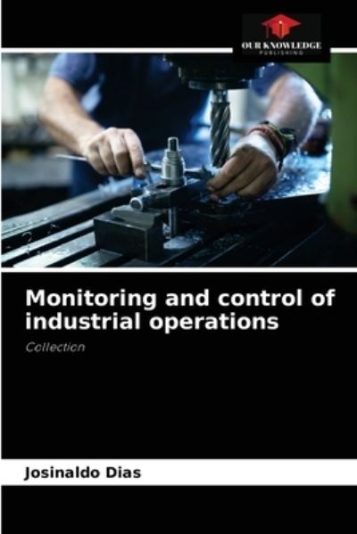 Cover for Josinaldo Dias · Monitoring and control of industrial operations (Paperback Book) (2021)