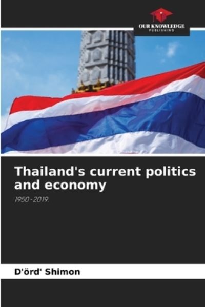 Cover for D'OErd' Shimon · Thailand's current politics and economy (Paperback Book) (2021)