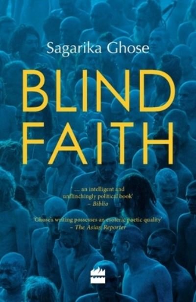 Blind Faith - Ghose Sagarika - Books - HarperCollins India - 9788172235673 - August 30, 2006