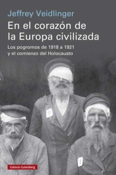 Cover for Jeffrey Veidlinger · En el corazón de la Europa civilizada (Hardcover bog) (2023)