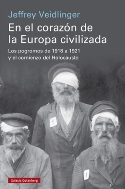 Cover for Jeffrey Veidlinger · En el corazón de la Europa civilizada (Gebundenes Buch) (2023)