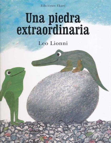 Cover for Leo Lionni · Una Piedra Extraordinaria (Hardcover Book) [Spanish, 1ª Ed., 1ª Imp. edition] (2014)