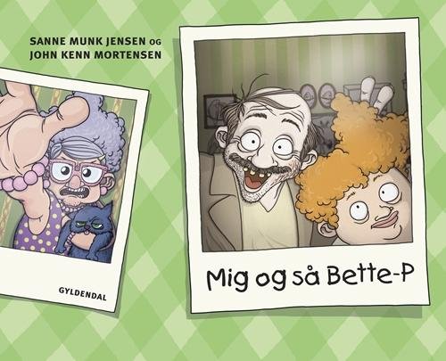 Cover for Sanne Munk Jensen · Mig og så Bette-P (Bound Book) [1st edition] (2009)