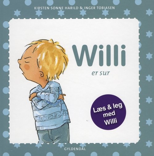 Cover for Kirsten Sonne Harild; Inger Tobiasen · Willi: Willi er sur (Bound Book) [1th edição] [Indbundet] (2010)