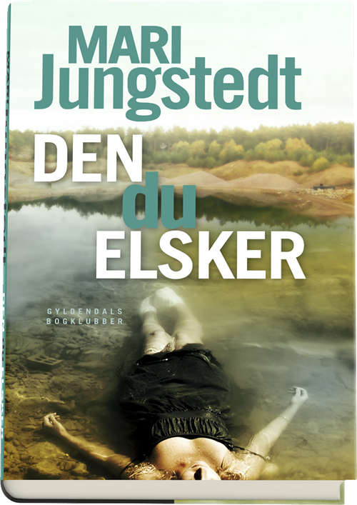 Cover for Mari Jungstedt · Gotlands-serien: Den du elsker (Gebundesens Buch) [1. Ausgabe] (2017)
