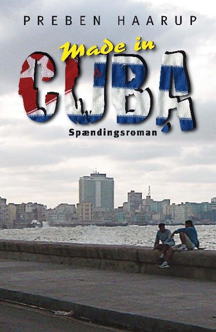 Cover for Preben Haarup · Made in Cuba (Heftet bok) [2. utgave] (2017)
