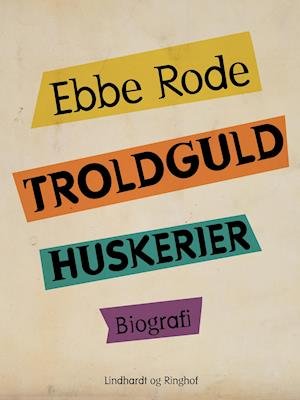 Cover for Ebbe Rode · Troldguld. Huskerier (Poketbok) [1:a utgåva] (2019)