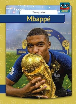 Jeg læser: Mbappé - Tommy Heisz - Livres - Turbine - 9788740652673 - 26 septembre 2018