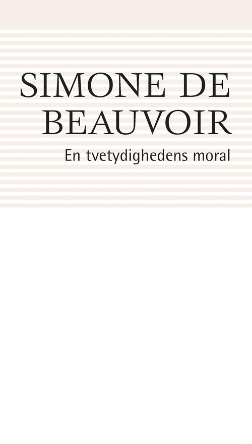 Klassikere: En tvetydighedens moral - Simone de Beauvoir - Bøger - Gyldendal - 9788741275673 - 16. april 2019