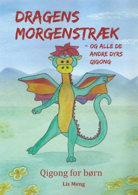 Cover for Lis Meng; Lis Meng · Dragens morgenstræk (Taschenbuch) [1. Ausgabe] (2019)