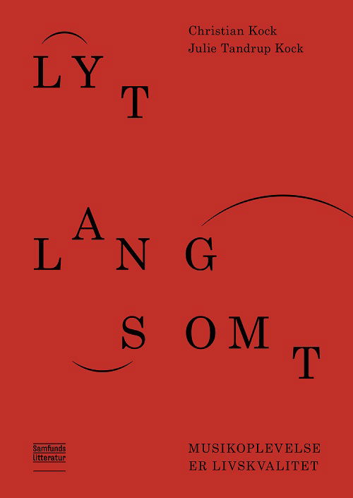 Cover for Christian Kock og Julie Tandrup Kock · Lyt langsomt (Heftet bok) [1. utgave] (2021)