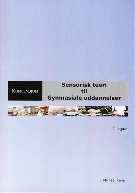 Cover for Michael René · Sensorisk teori til Gymnasiale uddannelser (Sewn Spine Book) [2e uitgave] (2011)