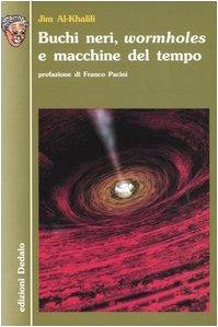 Cover for Jim Al-Khalili · Buchi Neri, Wormholes E Macchine Del Tempo (Book)