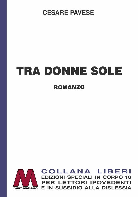 Tra Donne Sole. Ediz. Per Ipovedenti - Cesare Pavese - Books -  - 9788875475673 - 