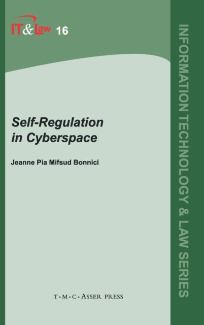 Cover for Jeanne P. Mifsud Bonnici · Self-Regulation in Cyberspace - Information Technology and Law Series (Hardcover Book) [1st Edition. edition] (2008)